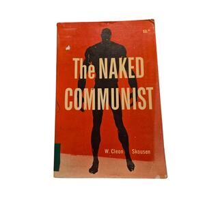 The Naked Communist W. Cleon Skousen 1962 11th Ed 14th Printing 1973